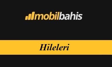 Mobilbahis Hileleri