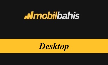 Mobilbahis Desktop