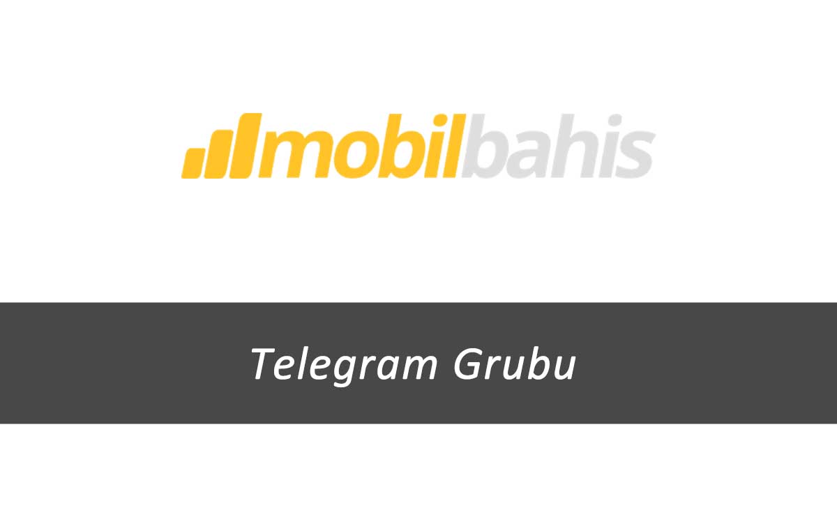 Mobilbahis Telegram Grubu
