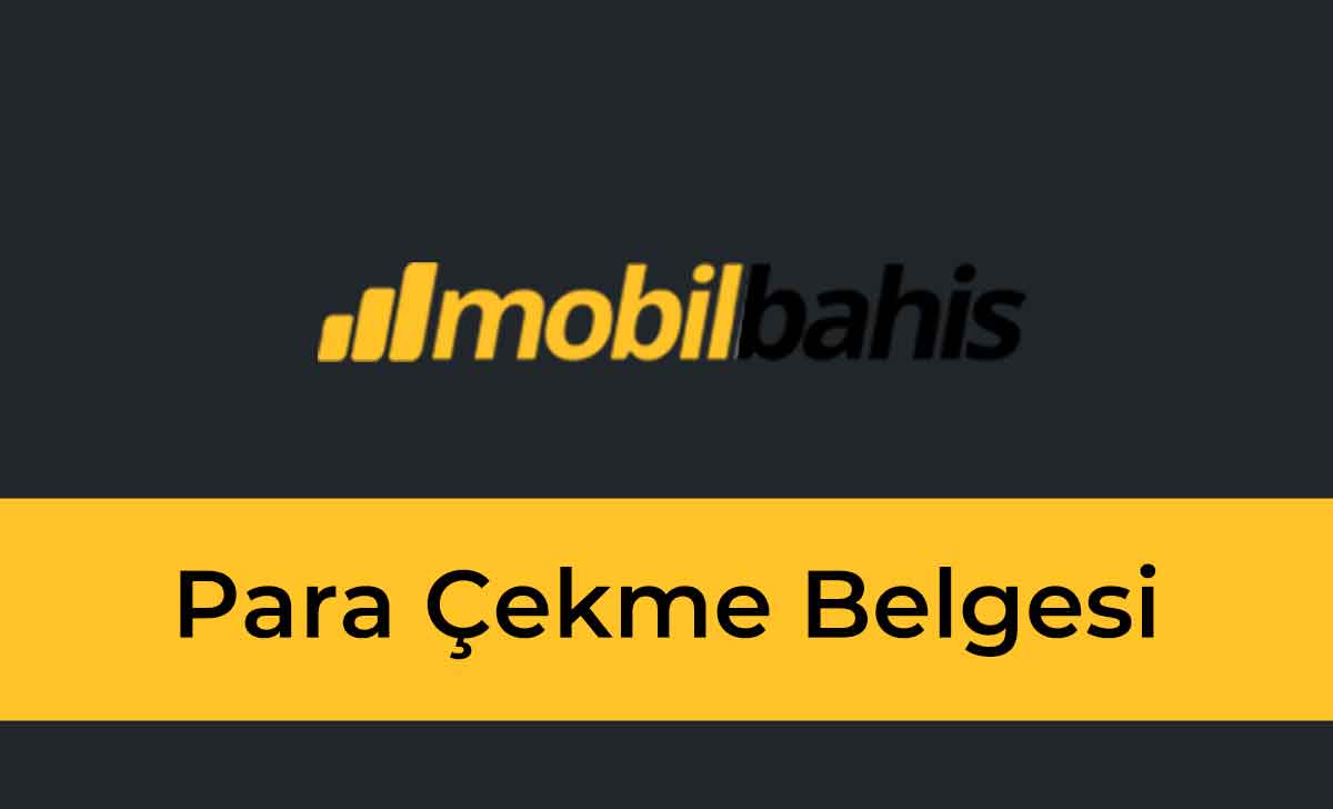 Mobilbahis Para Çekme Belge